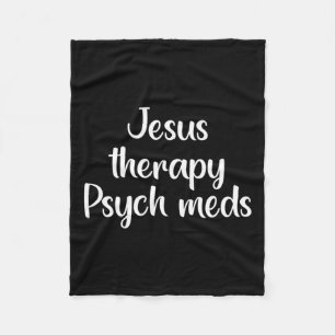Therapy Psych Meds - Christian Mental Health  Fleece Blanket