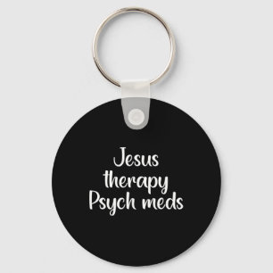 Therapy Psych Meds - Christian Mental Health Key Ring
