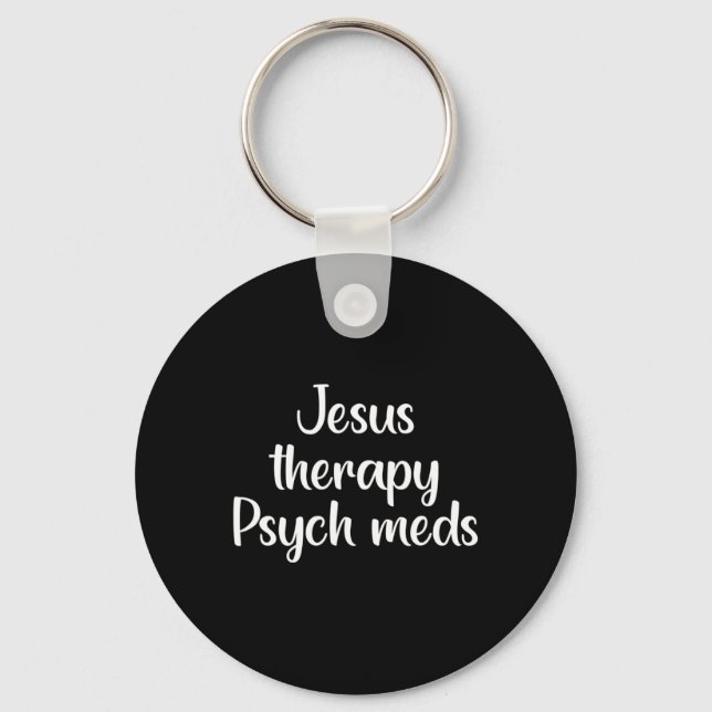 Therapy Psych Meds - Christian Mental Health  Key Ring (Front)
