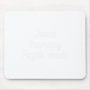 Therapy Psych Meds - Christian Mental Health Mouse Mat