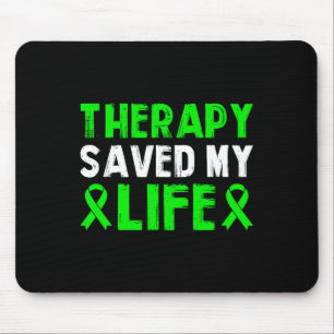 Therapy Saved My Life Mental Healths Mouse Mat