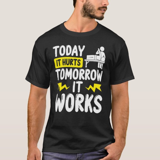 Therapy Tomorrow It Works Phyiscal Therapist T-Shirt (Front)