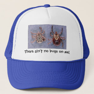 There ain't no bugs on me! trucker hat