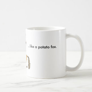 There Ain't Nothin' Like A Potato Fox Coffee Mug