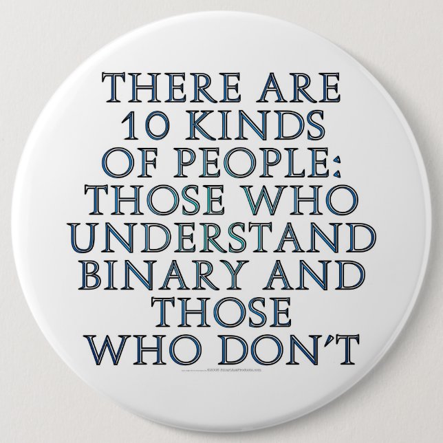 There are 10 kinds of people... 6 cm round badge (Front)
