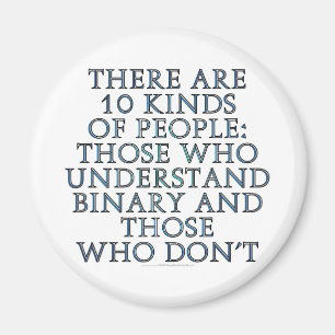 There are 10 kinds of people... magnet