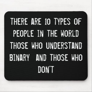 there are 10 types of people in the world those wh mouse mat