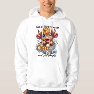 There Are 2 Kinds of People Coffee People and Sad Hoodie