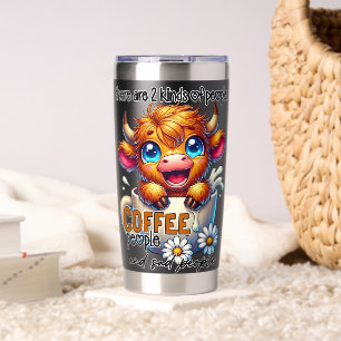 There Are 2 Kinds of People Coffee People and Sad  Insulated Tumbler