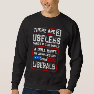 There Are 3 Useless Things In This World A Dull Kn Sweatshirt