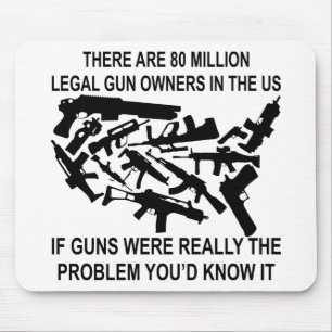 There Are 80 Million Legal Gun Owners In The US Mouse Mat