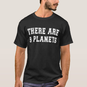 There Are 9 Planets Costume Astrology Cosmology Fa T-Shirt