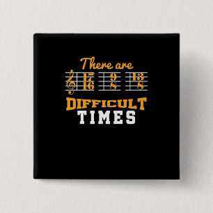 There Are Difficult Times Funny Musical Note 15 Cm Square Badge