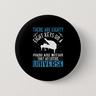 There Are Eighty-Eight Keys On A Piano And Within 6 Cm Round Badge