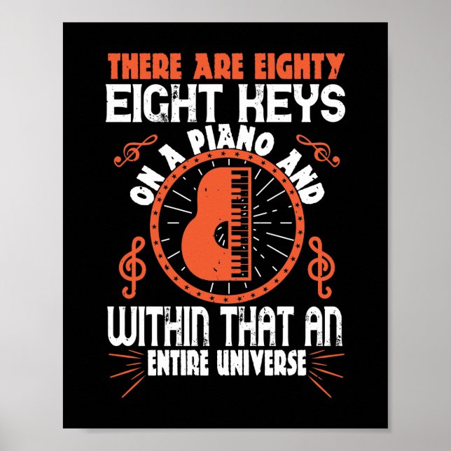 There Are Eighty-Eight Keys On A Piano Poster (Front)