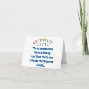 There Are Friends There Is Family - Friendship Quo Card