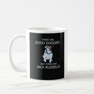 There are Good Doggies and there are Jack Russells Coffee Mug