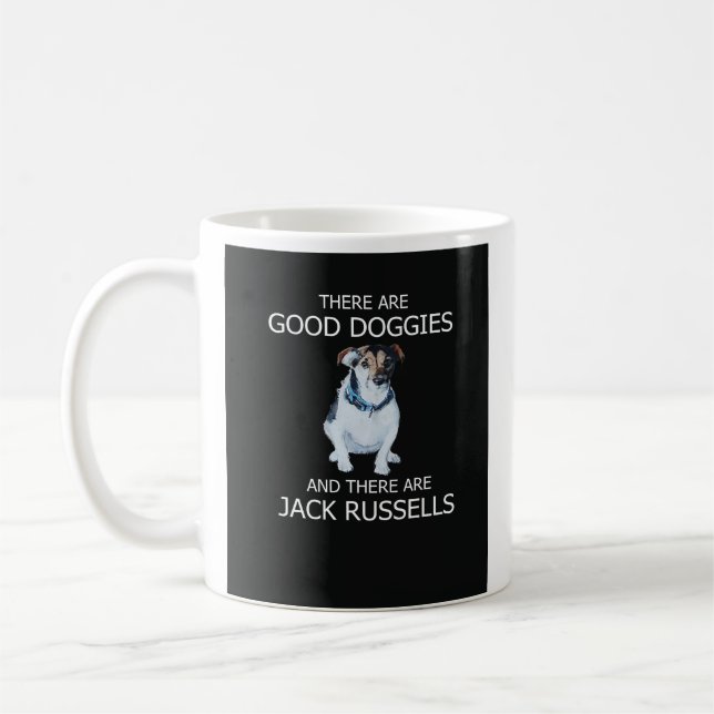 There are Good Doggies and there are Jack Russells Coffee Mug (Left)