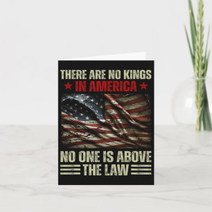 There Are No Kings In America Nobody Is Above The Card
