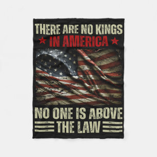 There Are No Kings In America Nobody Is Above The Fleece Blanket