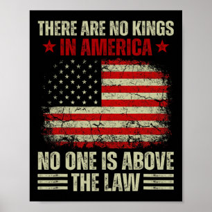 There Are No Kings In America Nobody Is Above The Poster