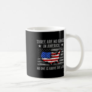 There Are No Kings In America Us Flag Funny Tees Coffee Mug