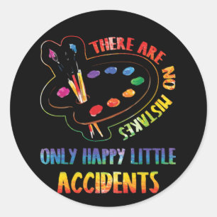 There Are No Mistakes Only Happy Little Accidents Classic Round Sticker