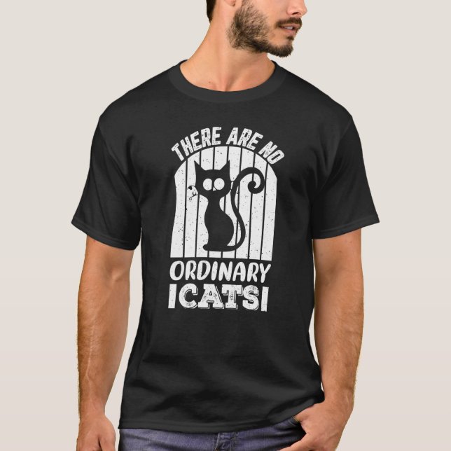 There are no ordinary cats  2 T-Shirt (Front)