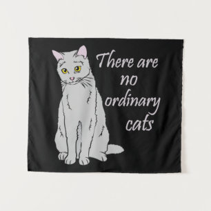 There Are No Ordinary Cats - Grey Cat Tapestry