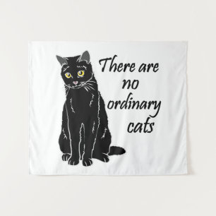 There Are No Ordinary Cats Tapestry