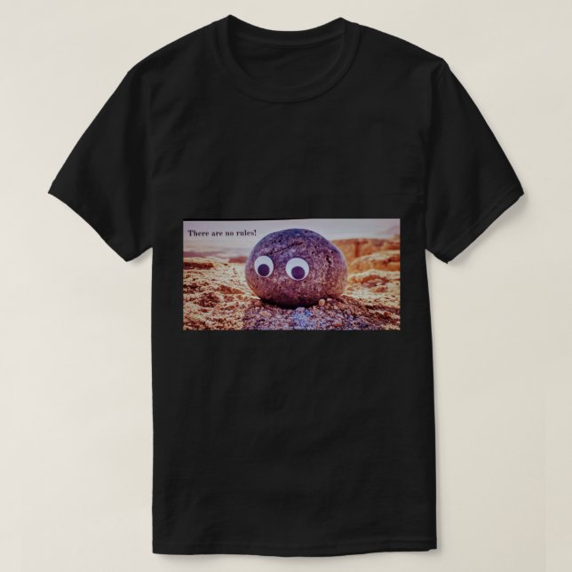 There are no rules, Just be a rock, Everything Eve T-Shirt (Design Front)