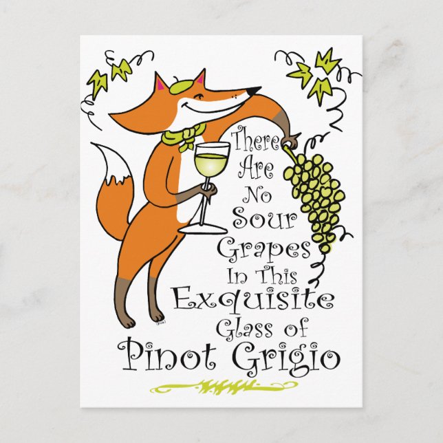 There Are No Sour Grapes in this Pinot Grigio! Postcard (Front)