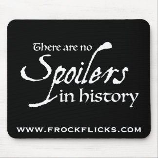 There are no spoilers in history - Mousepad