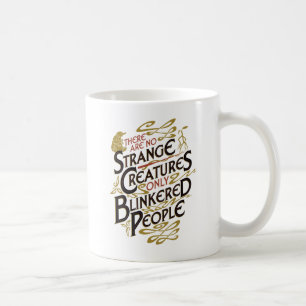 There Are No Strange Creatures Coffee Mug