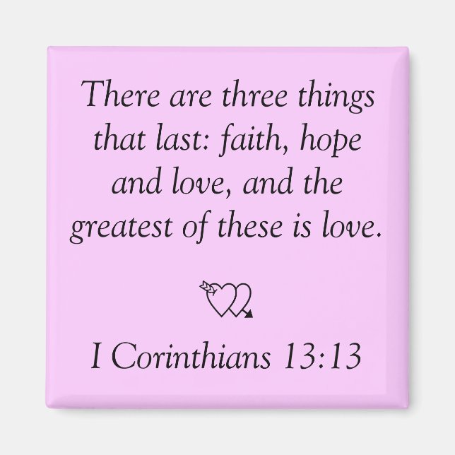 There are three thingsthat last: faith, hope an... magnet (Front)