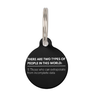 There are two TYPES of people in this world: Pet Tag