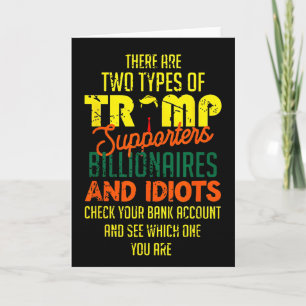 There Are Two Types Of Trump Supporters Billionair Card