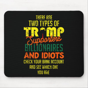 There Are Two Types Of Trump Supporters Billionair Mouse Mat