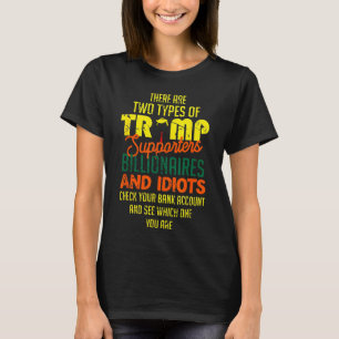 There Are Two Types Of Trump Supporters Billionair T-Shirt