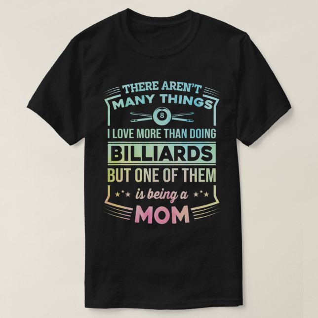 There Arent Many Things Billiards Player Pool Snoo T-Shirt (Design Front)