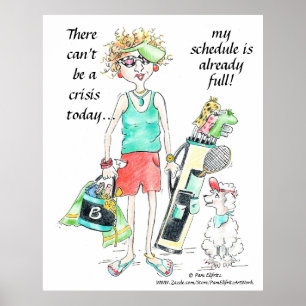 There can’t be a crisis today...humourous Lady Pos Poster