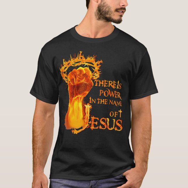 There Is A Power In The Name Of Jesus Christian T-Shirt (Front)