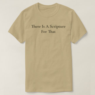 There Is A Scripture For That Tan Christian T-Shirt