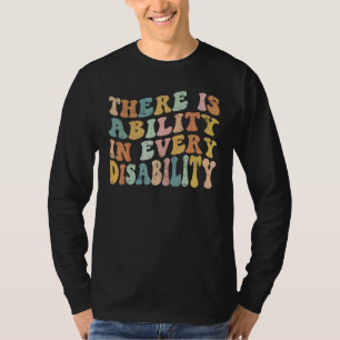There Is Ability In Every Disability Awareness Spe T-Shirt