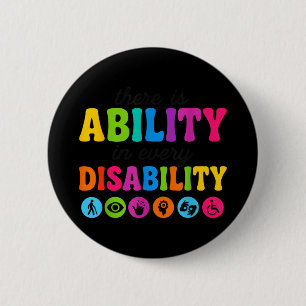 There Is Ability In Every Disability Inclusion Quo 6 Cm Round Badge