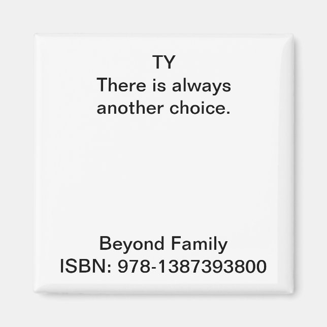 There is always another choice. magnet (Front)