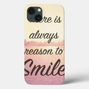 There Is Always Reason To Smile iPhone 13 Case