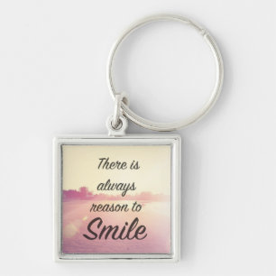 There Is Always Reason To Smile Key Ring