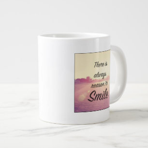 There Is Always Reason To Smile Large Coffee Mug