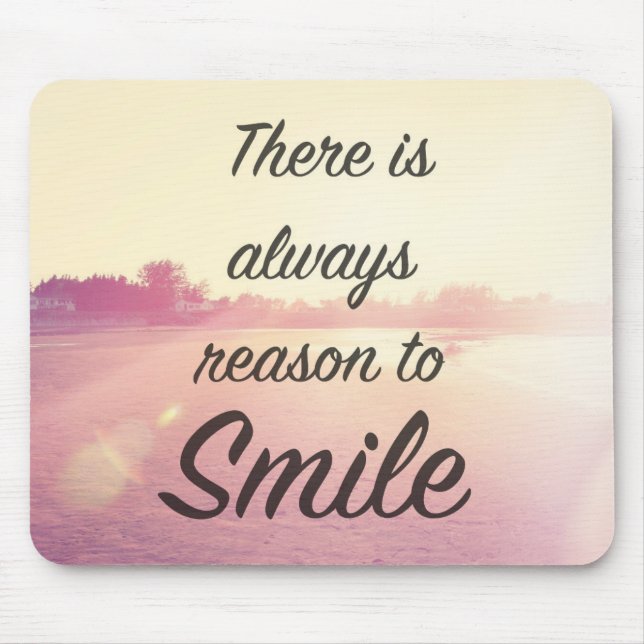 There Is Always Reason To Smile Mouse Mat (Front)